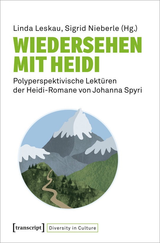 Buchcover "Wiedersehen mit Heidi. Polyperspektivische Lektüren der Heidi-Romane von Johanna Spyri""